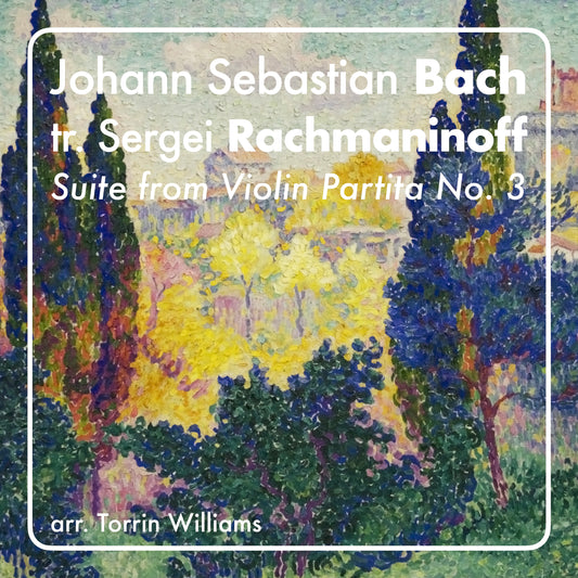 Johann Sebastian Bach tr. Sergei Rachmaninoff - Suite from Violin Partita No. 3